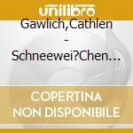 Gawlich,Cathlen - Schneewei?Chen & Rosenrot (2 Cd) cd