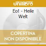 Eo! - Heile Welt cd