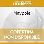 Maypole cd