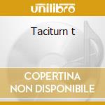Taciturn t cd