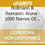 Bollmann & Reimann: Aruna - 1000 Names Of The Divi cd