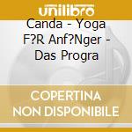 Canda - Yoga F?R Anf?Nger - Das Progra cd