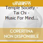 Temple Society - Tai Chi - Music For Mind & Bod cd