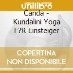 Canda - Kundalini Yoga F?R Einsteiger cd