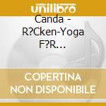 Canda - R?Cken-Yoga F?R Unbewegliche - cd