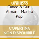 Canda & Guru Atman - Mantra Pop cd