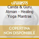 Canda & Guru Atman - Healing Yoga Mantras cd