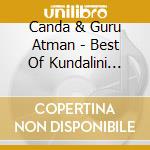 Canda & Guru Atman - Best Of Kundalini Mantras cd musicale di Canda & Guru Atman