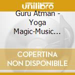 Guru Atman - Yoga Magic-Music For The cd