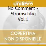 No Comment - Stromschlag Vol.1 cd