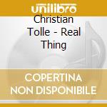 Christian Tolle - Real Thing cd musicale di Christian Tolle