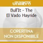 Bull'It - The El Vado Hayride cd