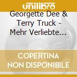 Georgette Dee & Terry Truck - Mehr Verliebte Lieder cd