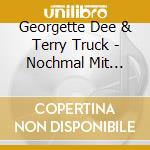 Georgette Dee & Terry Truck - Nochmal Mit Gefuhl cd