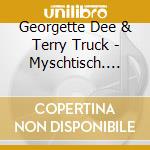 Georgette Dee & Terry Truck - Myschtisch.... cd musicale di Georgette Dee & Terry Truck