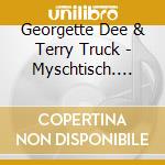 Georgette Dee & Terry Truck - Myschtisch.... cd