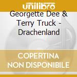 Georgette Dee & Terry Truck - Drachenland cd musicale di Georgette Dee & Terry Truck