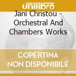 Jani Christou - Orchestral And Chambers Works cd