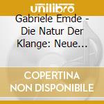 Gabriele Emde - Die Natur Der Klange: Neue Musik Fur Harfe cd musicale di Gabriele Emde