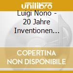 Luigi Nono - 20 Jahre Inventionen Vol 5 cd