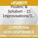 Poulenc & Schubert - 15 Improvisations/3 Klavi cd