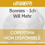 Bonnies - Ich Will Mehr cd