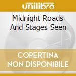 Midnight Roads And Stages Seen cd