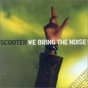 Scooter - We Bring The Noise cd musicale di SCOOTER