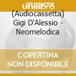 (Audiocassetta) Gigi D'Alessio - Neomelodica cd musicale di Artisti Vari