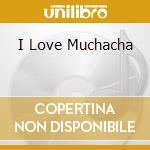 I Love Muchacha cd musicale di COCOLOCO