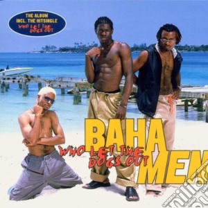 Baha Men - Who Let The Dogs Out cd musicale di BAHAMEN