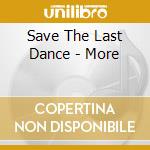 Save The Last Dance - More cd