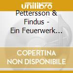 Pettersson & Findus - (2) Ein Feuerwerk Fuer De cd musicale di Pettersson & Findus