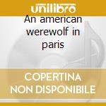 An american werewolf in paris cd