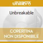 Unbreakable cd