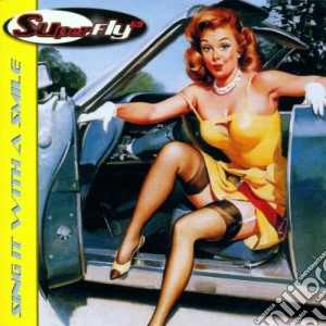 Superfly 69 - Sing It With A Smile cd musicale di Superfly 69