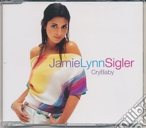 Jamie Lynn Singler - Cry Baby cd musicale di SIGLER JAMIE LYNN