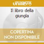 Il libro della giungla cd