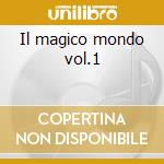 Il magico mondo vol.1 cd