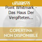 Point Whitmark - Das Haus Der Vergifteten Bilder - Hoerspiel cd musicale di Point Whitmark