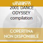 2001 DANCE ODYSSEY compilation cd musicale di Artisti Vari