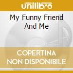 My Funny Friend And Me cd