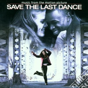 Save The Last Dance: Music From The Motion Picture cd musicale di OST