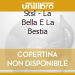 Stsl - La Bella E La Bestia cd