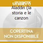 Aladdin (la storia e le canzon cd