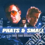 Phats & Small - This Time Around