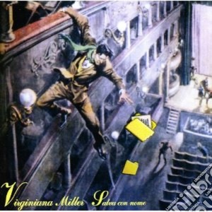 Virginia Miller - Salva Con Nome cd musicale di Virginiana Miller