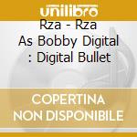 Rza - Rza As Bobby Digital : Digital Bullet cd