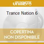 Trance Nation 6 cd musicale di ARTISTI VARI