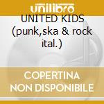 UNITED KIDS (punk,ska & rock ital.) cd